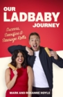 Our LadBaby Journey : Success, Sacrifice and Sausage Rolls - Book