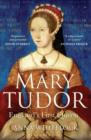 Mary Tudor : England's First Queen - Book