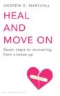 Heal and Move On : Seven Steps to Recovering from a Break-Up - Book