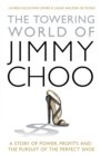The Jimmy Choo Story : Power, Profits and the Pursuit of the Perfect Shoe - eBook