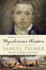 Mysterious Wisdom : The Life and Work of Samuel Palmer - eBook