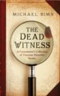 The Dead Witness : A Connoisseur's Collection of Victorian Detective Stories - eBook