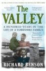 The Valley : A Hundred Years in the Life of a Yorkshire Family - Book