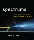 Spectrums : Our Mind-Boggling Universe from Infinitesimal to Infinity - eBook