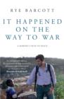 It Happened on the Way to War : A Marine's Path to Peace - eBook