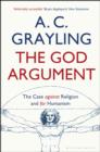 The God Argument : The Case Against Religion and for Humanism - eBook