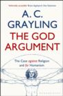 The God Argument : The Case Against Religion and for Humanism - Book