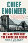 Chief Engineer : The Man Who Built the Brooklyn Bridge - Book