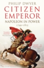 Citizen Emperor : Napoleon in Power 1799-1815 - eBook