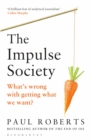 The Impulse Society : What'S Wrong with Getting What We Want - eBook