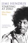 Starting At Zero : His Own Story - eBook
