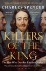 Killers of the King : The Men Who Dared to Execute Charles I - Book