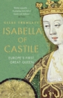 Isabella of Castile : Europe's First Great Queen - Book