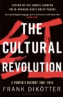 The Cultural Revolution : A People's History, 1962—1976 - Book