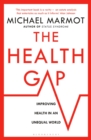 The Health Gap : The Challenge of an Unequal World - Book