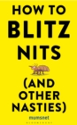 How to Blitz Nits (and other Nasties) : A Witty Yet Practical Guide to Defeating the Ten Most Common Childhood Ailments - eBook