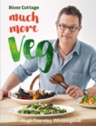 River Cottage Much More Veg : 175 vegan recipes for simple, fresh and flavourful meals - Book