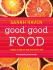 Good Good Food : Recipes to Help You Look, Feel and Live Well - eBook