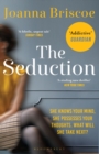The Seduction : An addictive new story of desire and obsession - Book