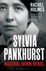 Sylvia Pankhurst : Natural Born Rebel - eBook