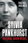 Sylvia Pankhurst : Natural Born Rebel - Book