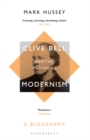 Clive Bell and the Making of Modernism : A Biography - eBook