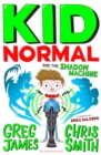 Kid Normal and the Shadow Machine: Kid Normal 3 - eBook