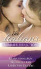 The Italian's Summer Seduction : The Italian's Price / the Sicilian Duke's Demand / the Italian's Seduction - eBook