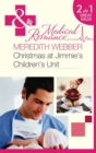 Christmas at Jimmie's Children's Unit: Bachelor of the Baby Ward / Fairytale on the Children's Ward (Mills & Boon Medical) - eBook