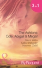The Ashtons: Cole, Abigail and Megan: Entangled / A Rare Sensation / Society-Page Seduction (Mills & Boon Spotlight) - eBook