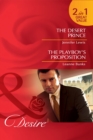 The Desert Prince / The Playboy's Proposition: The Desert Prince / The Playboy's Proposition (Mills & Boon Desire) - eBook