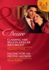 Claiming Her Billion-Dollar Birthright / Falling For His Proper Mistress : Claiming Her Billion-Dollar Birthright (Dynasties: the Jarrods) / Falling for His Proper Mistress (Dynasties: the Jarrods) - eBook