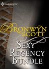 Bronwyn Scott's Sexy Regency Bundle : Pickpocket Countess / Grayson Prentiss's Seduction / Notorious Rake, Innocent Lady / Libertine Lord, Pickpocket Miss / the Viscount Claims His Bride - eBook