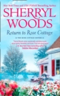 Return To Rose Cottage : The Laws of Attraction (the Rose Cottage Sisters) / for the Love of Pete (the Rose Cottage Sisters) - eBook