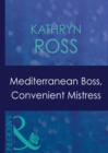 Mediterranean Boss, Convenient Mistress - eBook