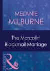 The Marcolini Blackmail Marriage (Mills & Boon Modern) (The Marcolini Men, Book 1) - eBook