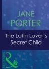 The Latin Lover's Secret Child - eBook