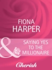 Saying Yes to the Millionaire - eBook