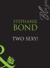 Two Sexy! - eBook