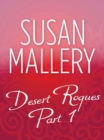 Desert Rogues Part 1 : The Sheik's Kidnapped Bride (Desert Rogues) / the Sheik's Arranged Marriage (Desert Rogues) / the Sheik's Secret Bride (Desert Rogues) / the Sheik and the Runaway Princess (Dese - eBook