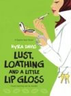 Lust, Loathing And A Little Lip Gloss - eBook