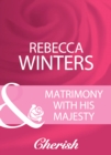 Matrimony With His Majesty - eBook