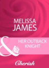 Her Outback Knight - eBook