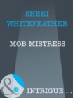Mob Mistress (Mills & Boon Intrigue) - eBook