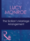 The Sicilian's Marriage Arrangement (Mills & Boon Modern) (Ruthless, Book 1) - eBook