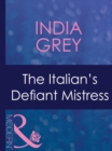 The Italian's Defiant Mistress - eBook