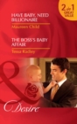 Have Baby, Need Billionaire / The Boss's Baby Affair : Have Baby, Need Billionaire / the Boss's Baby Affair - eBook