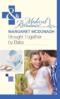 Brought Together by Baby (Mills & Boon Medical) - eBook
