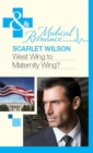 West Wing to Maternity Wing! (Mills & Boon Medical) - eBook