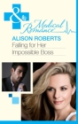 Falling for Her Impossible Boss (Mills & Boon Medical) (Heartbreakers of St Patrick's Hospital, Book 2) - eBook
